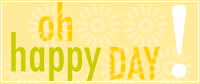 Oh Happy Day!